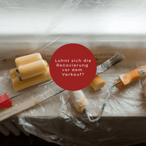 Lohnt sich eine Renovierung vor dem Verkauf