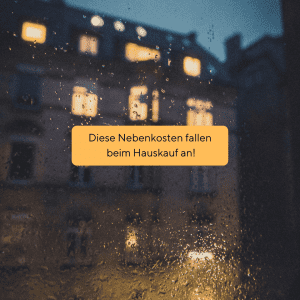 Diese Nebenkosten fallen beim Immobilienkauf an